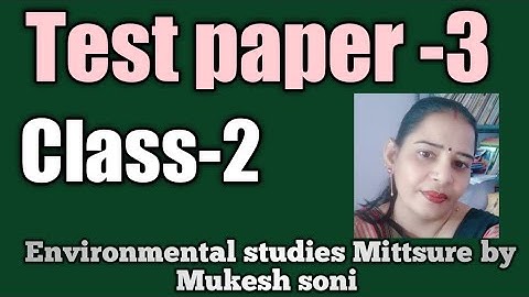Class-2,Test Paper-3,Environmental studies Mittsure complete exercise by Mukesh soni