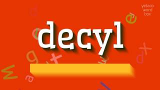 How to say decyl! (High Quality Voices)