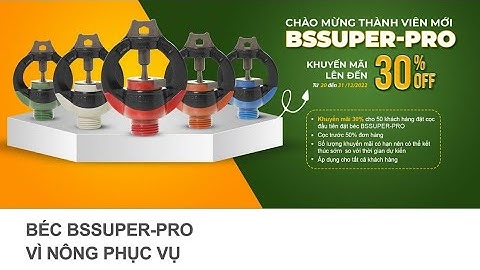 Khuyến mãi lớn dòng béc BS SUPPER chuyên dùng cho Sầu Riêng và cây lâu năm. TÍN DƯƠNG 0932934961
