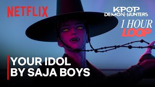 Saja Boys - “Your Idol” Performance video | KPop Demon Hunters | Netflix | 1 HOUR LOOP