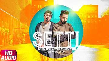 Setti | Audio Song | Gippy Grewal Ft. Bohemia | Desi Rockstar 2 | Latest Punjabi Song 2018