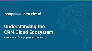 Understanding the CRN Cloud Ecosystem