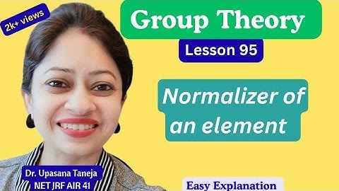 Normalizer of an element 🔥 Concept + Examples + Tricks