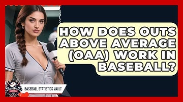 How Does Outs Above Average (OAA) Work In Baseball? - Baseball Statistics Vault