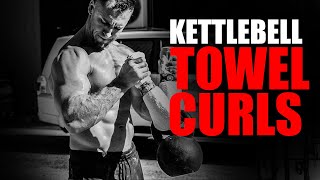 KETTLEBELL TOWEL CURLS