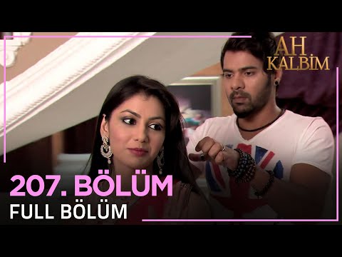 Ah Kalbim 207. Bölüm