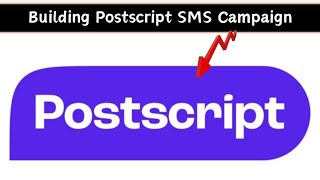 Building a SMS Flow Campaign on Postscript
