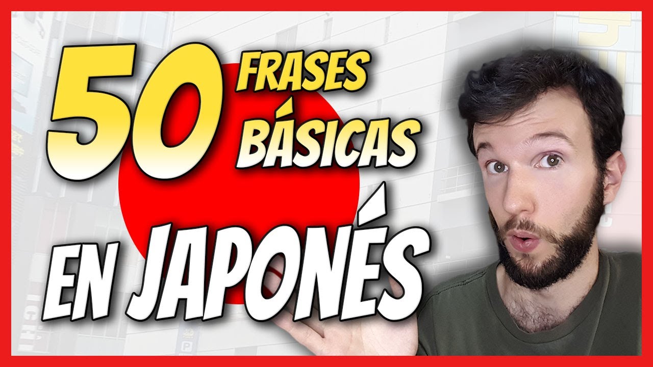 【Aprender JAPONÉS】50 FRASES y PALABRAS BÁSICAS | Nivel FÁCIL