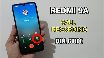 Redmi 9A : Call Recording Full Guide