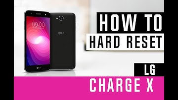 How to Hard Reset LG X Charge