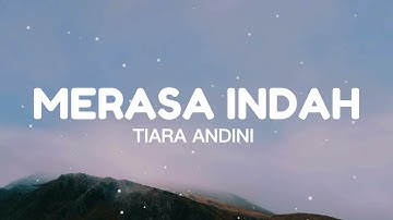 Merasa Indah - Tiara Andini | Lirik Lagu