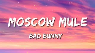 Bad Bunny - Moscow Mule (Letra)