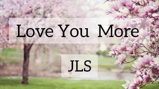 JLS - Love You More  (Lyrics)