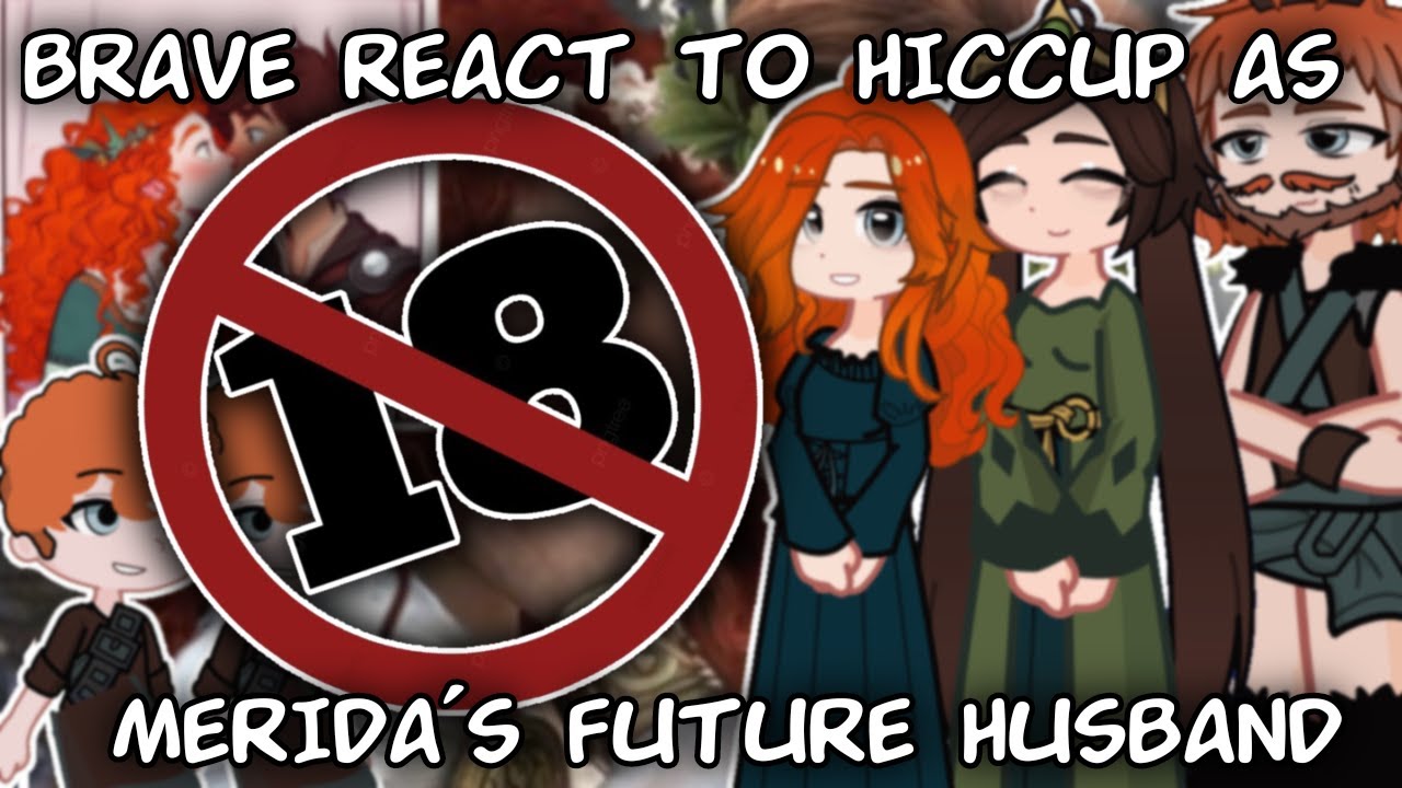 Brave React to Hipcup as Merida's Future Husband // Gacha React // HTTYD