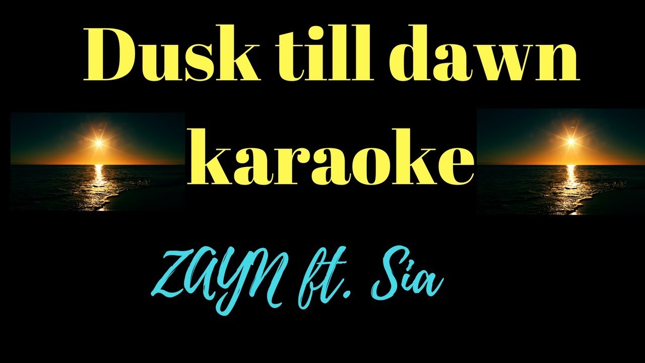 Zayn - Dusk Till Dawn Ft Sia