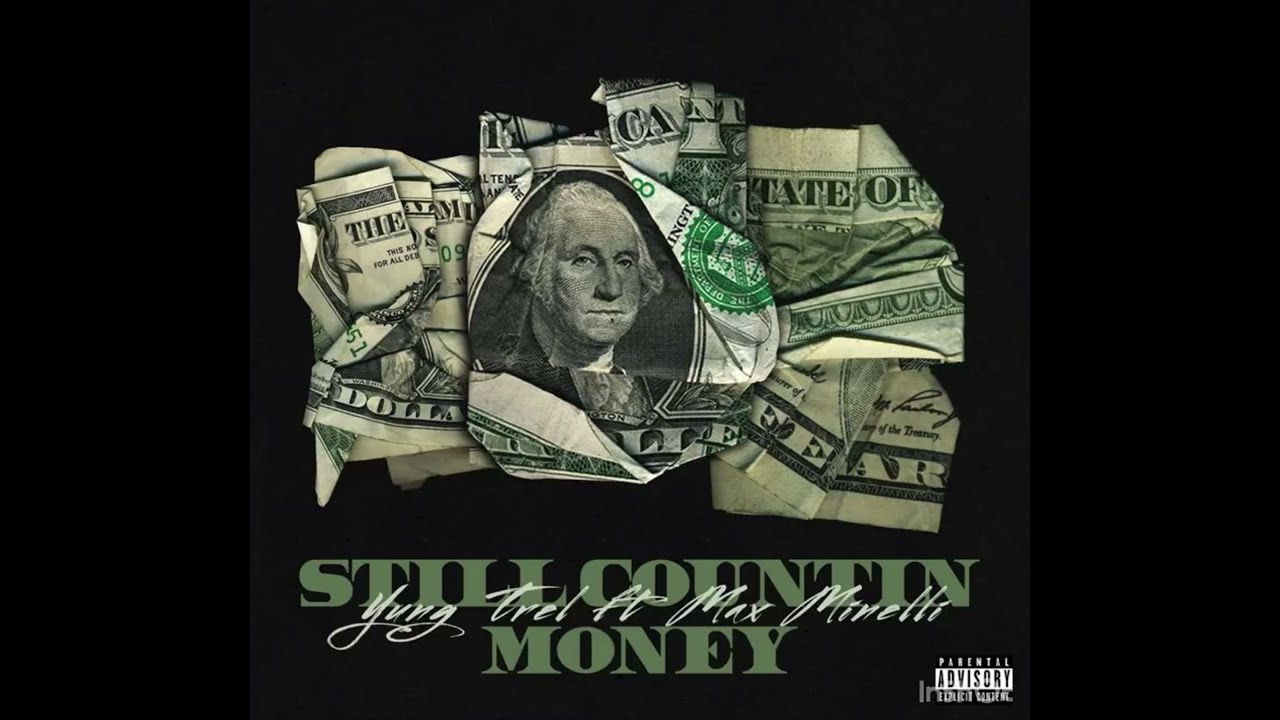 Yung Trel NEW single Still Counting Money ft Max Minelli 
