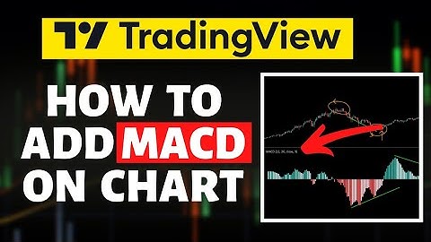 How To Add MACD on Trading View