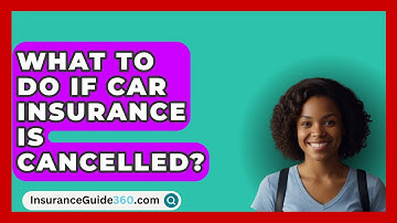 What To Do If Car Insurance Is Cancelled? -  InsuranceGuide360.com