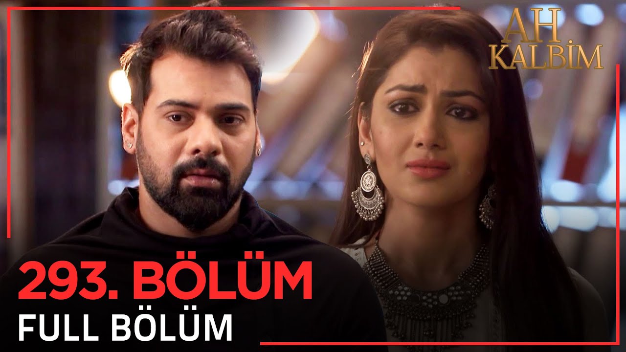 Ah Kalbim 293. Bölüm (Uzun Versiyon) - YouTube
