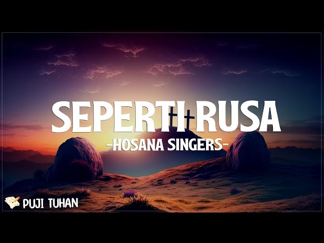 Seperti Rusa Rindu SungaiMu - Hosana Singers (Lirik) Lagu Rohani Kristen Terbaru 2024 class=
