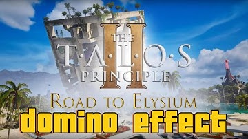 The Talos Principle 2  Road to Elysium | Orpheus Ascending | 7 DOMINO EFFECT