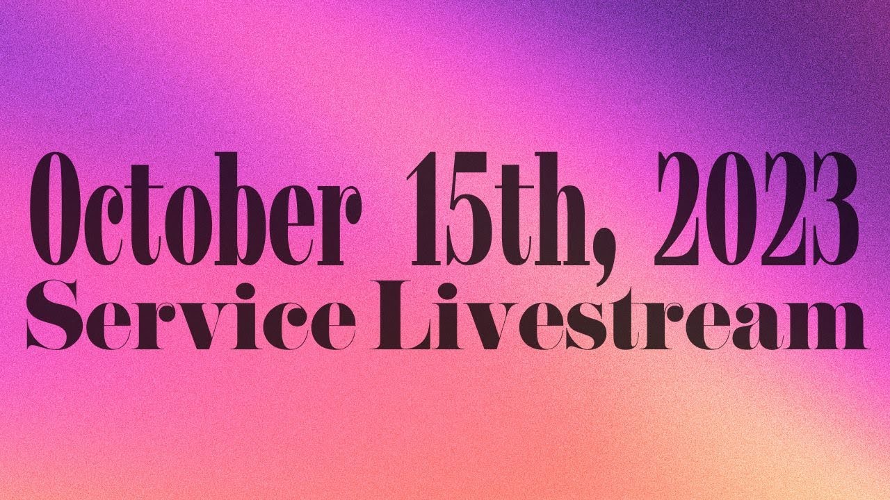 october-8th-2023-service-livestream-youtube