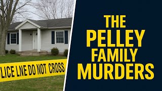 The Pelley Family Murders (1989, Indiana) – The Pastor’s Son Accused of Killing His Whole Family