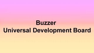 BUZZER - Universal Development Board