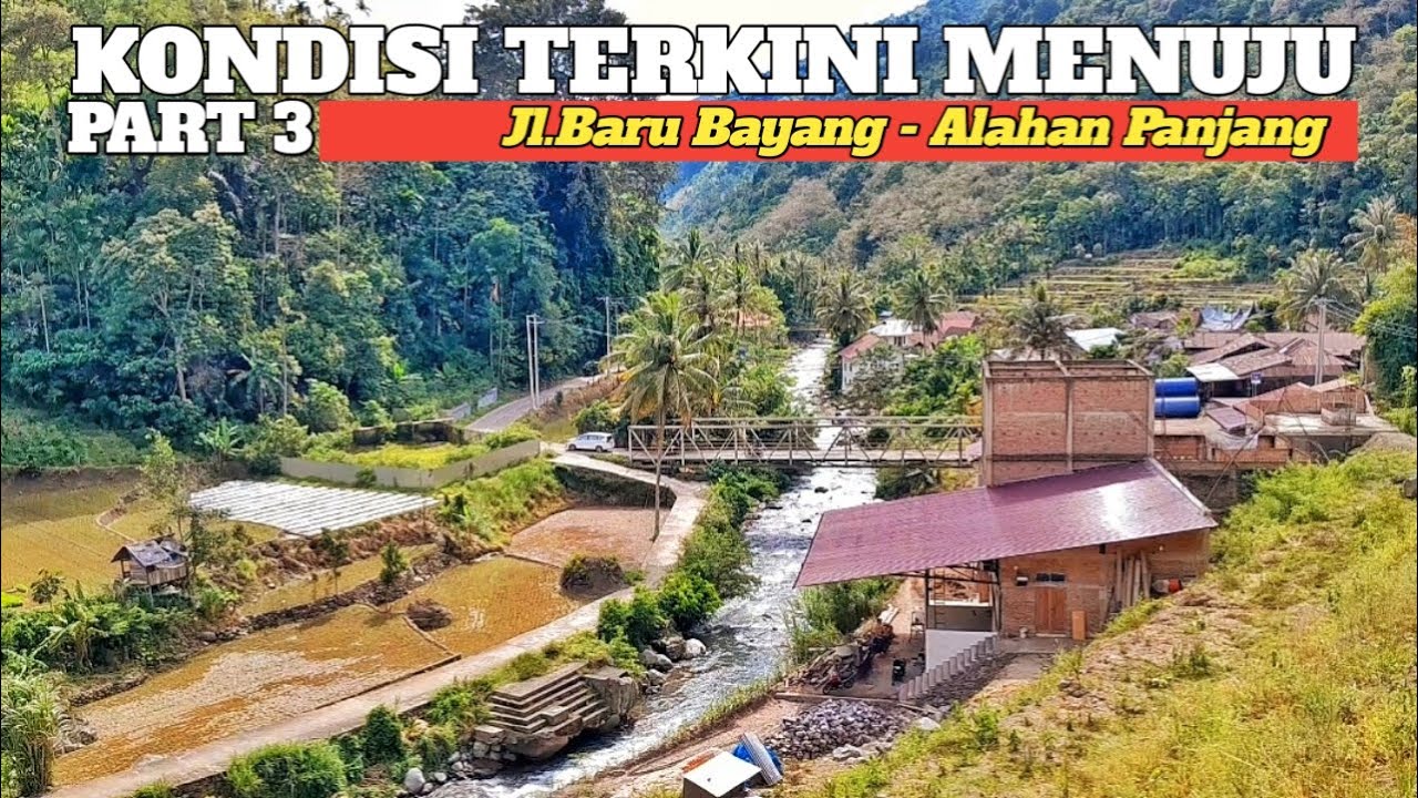 KONDISI TERKINI JALAN BARU VIRAL BAYANG - ALAHAN PANJANG DARI PULAU MANDEH PESISIR SELATAN SUMBAR