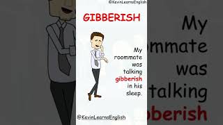 Do you know what GIBBERISH means? - Learn English words and phrases daily with Kevin.