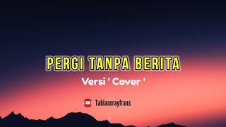 The Mercy's - Pergi Tanpa Berita || Cover | lyrics music