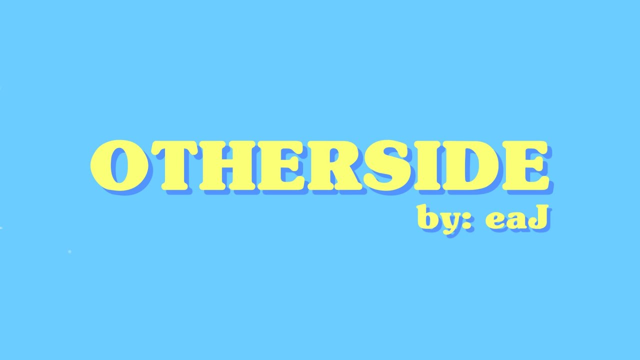eaJ - Otherside | Kinetic Typography Lyric Video