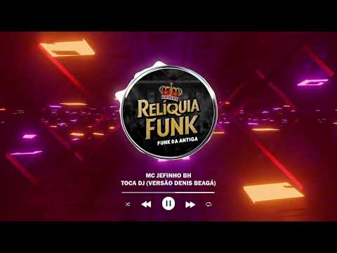 Mc Jefinho BH - Toca DJ (Versão DJ Denis Beagá)
