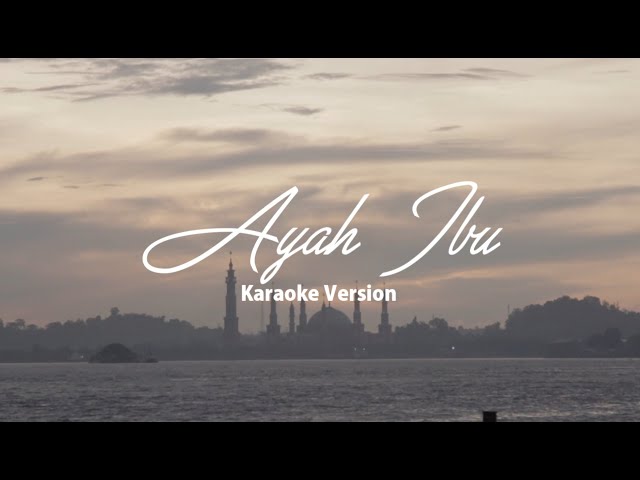 Ayah Ibu - KarnaMereka -  (Karaoke Version) class=