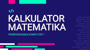 Program Kalkulator Matematika C++ | Tugas Pemrograman Komputer 1