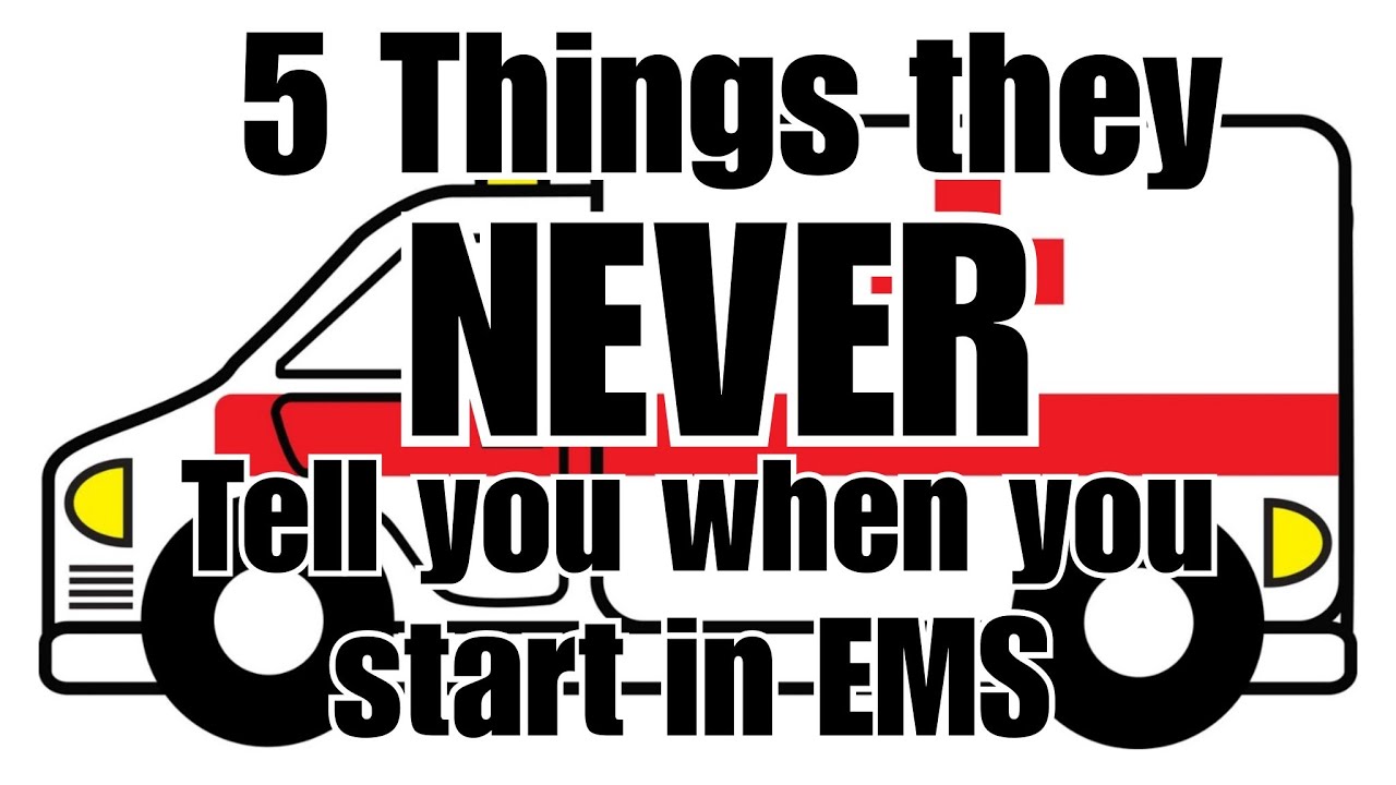 5 Things They Never Tell You When You Start in EMS - YouTube