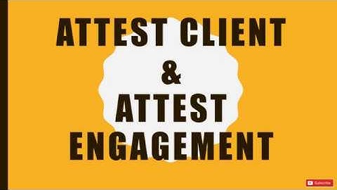Attest Client and Attest Engagement