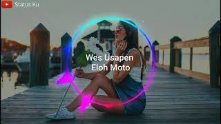 Wes usap eluh moto😢