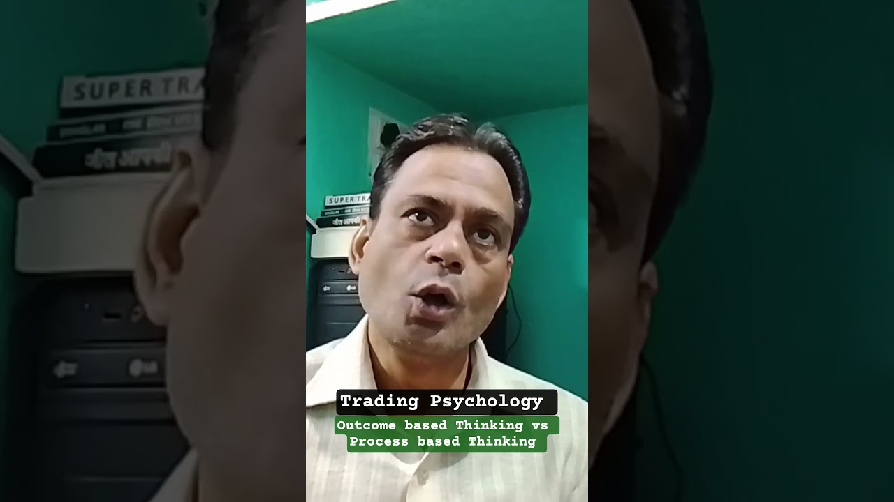 Outcome based Thinking vs Process based Thinking in Trading 
