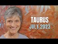 Taurus July 2023 Astrology - Things are looking up!