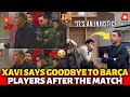 🚨URGENT! XAVI SAYS GOODBYE TO THE BARCELONA PLAYERS AFTER THE MATCH! BARCELONA NEWS TODAY!