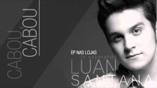 Watch Luan Santana Cabou Cabou video