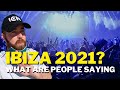 Ibiza 2021 What are people saying in Ibiza