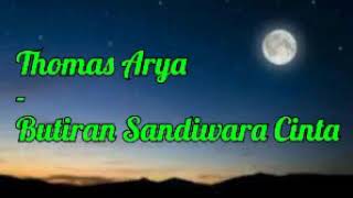 Thomas Arya - Butiran Sandiwara Cinta(lirik)