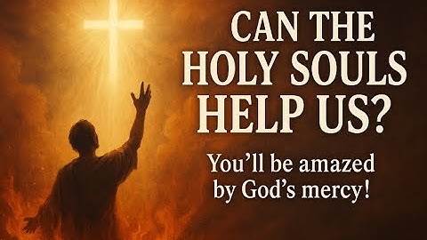 Can the Holy Souls in Purgatory Help Us? | Father Paul O’Sullivan’s “Read Me or Rue It” Reflection