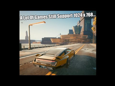 Gaming at 1024 x 768 Resolution In 2022...