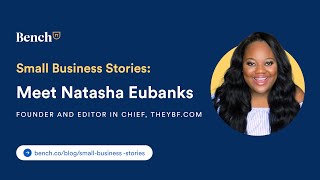 How Bench Helped Natasha Eubanks Make a Mark in the World of Black Entertainment Blogging