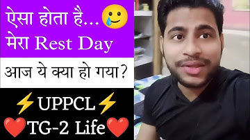 Rest day of tg2 || uppcl tg2 life || UPPCL 