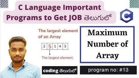 Maximum Number of Array | C program In Telugu