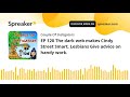 EP 120 The Dark Web Makes Cindy Street Smart Lesbians Give Advice On Handy Work Part 4 Of 5
